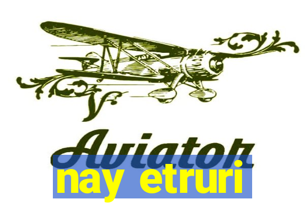 nay etruri